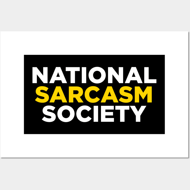 NATIONAL SARCASM SOCIETY Wall Art by Printnation